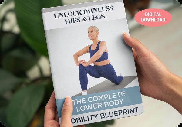 Unlock Painless Hips & Legs: The Complete Lower Body Mobility Blueprint eBook